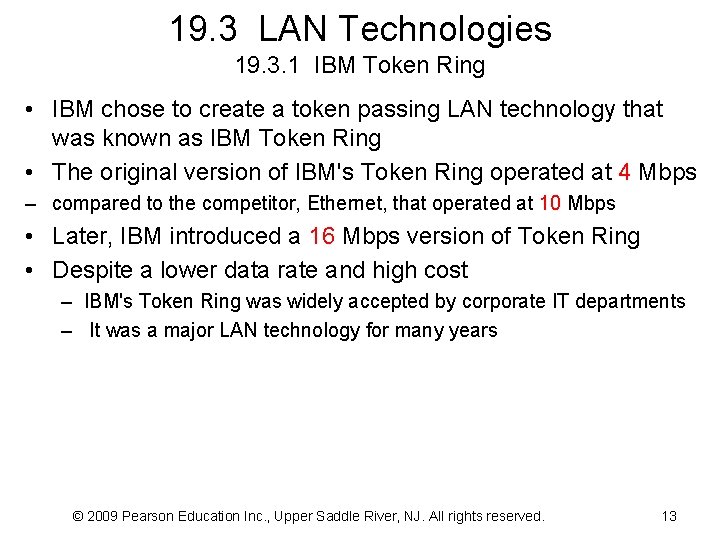 19. 3 LAN Technologies 19. 3. 1 IBM Token Ring • IBM chose to