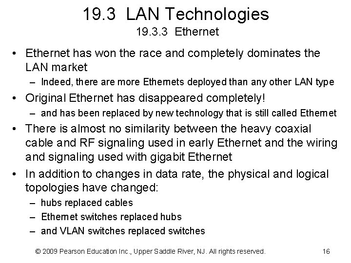 19. 3 LAN Technologies 19. 3. 3 Ethernet • Ethernet has won the race