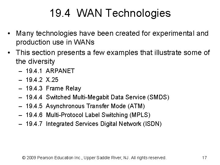 19. 4 WAN Technologies • Many technologies have been created for experimental and production