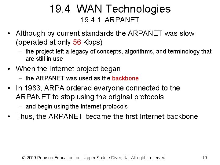 19. 4 WAN Technologies 19. 4. 1 ARPANET • Although by current standards the