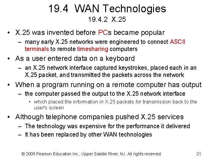 19. 4 WAN Technologies 19. 4. 2 X. 25 • X. 25 was invented