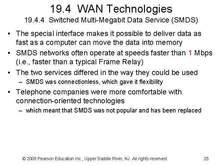 19. 4 WAN Technologies 19. 4. 4 Switched Multi-Megabit Data Service (SMDS) • The