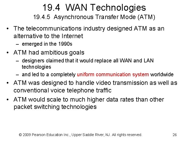 19. 4 WAN Technologies 19. 4. 5 Asynchronous Transfer Mode (ATM) • The telecommunications