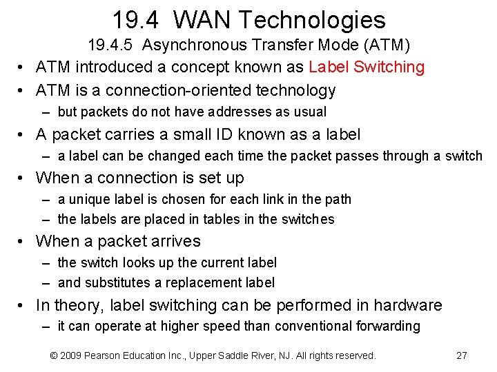 19. 4 WAN Technologies 19. 4. 5 Asynchronous Transfer Mode (ATM) • ATM introduced