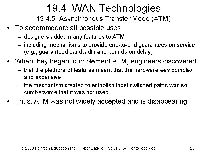19. 4 WAN Technologies 19. 4. 5 Asynchronous Transfer Mode (ATM) • To accommodate