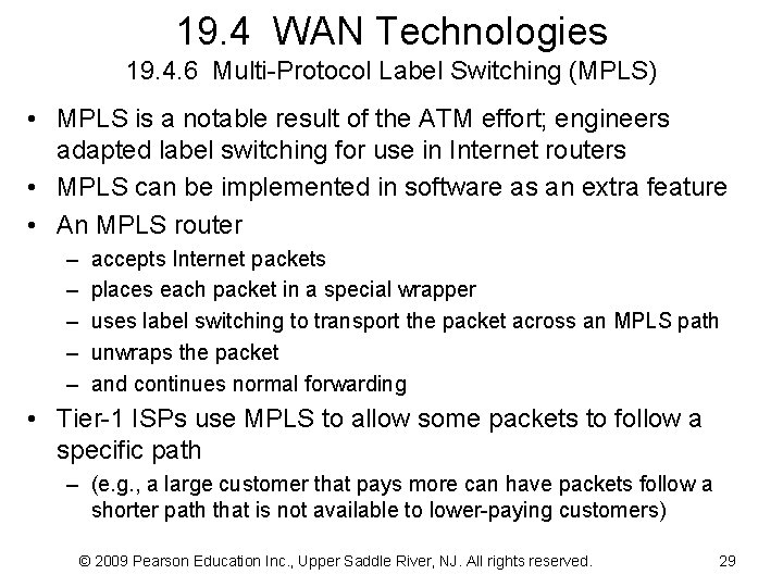 19. 4 WAN Technologies 19. 4. 6 Multi-Protocol Label Switching (MPLS) • MPLS is