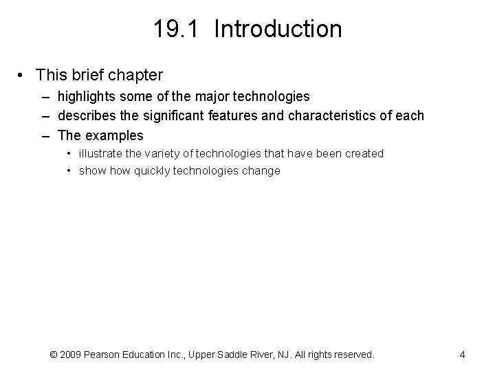 19. 1 Introduction • This brief chapter – highlights some of the major technologies