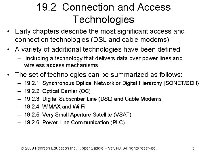 19. 2 Connection and Access Technologies • Early chapters describe the most significant access