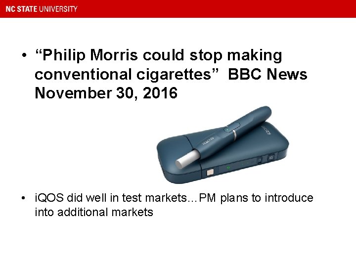  • “Philip Morris could stop making conventional cigarettes” BBC News November 30, 2016