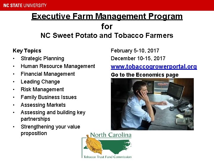 Executive Farm Management Program for NC Sweet Potato and Tobacco Farmers Key Topics •