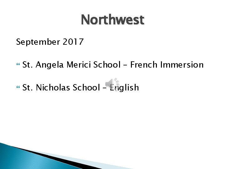 Northwest September 2017 St. Angela Merici School – French Immersion St. Nicholas School –