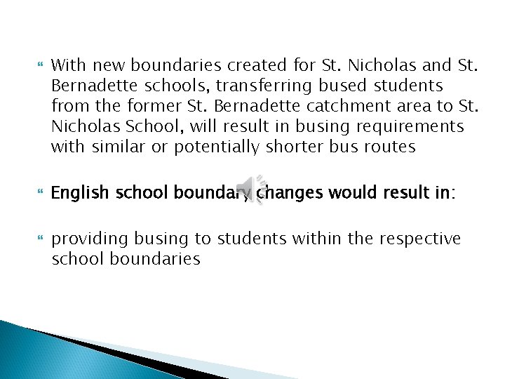  With new boundaries created for St. Nicholas and St. Bernadette schools, transferring bused