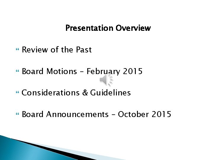 Presentation Overview Review of the Past Board Motions – February 2015 Considerations & Guidelines