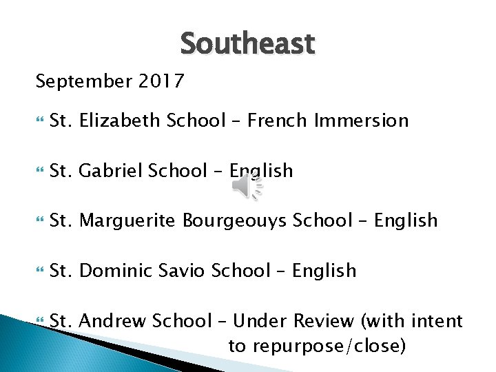 Southeast September 2017 St. Elizabeth School – French Immersion St. Gabriel School – English