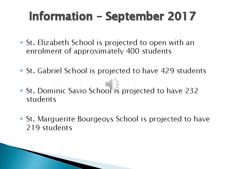 Information – September 2017 St. Elizabeth School is projected to open with an enrolment