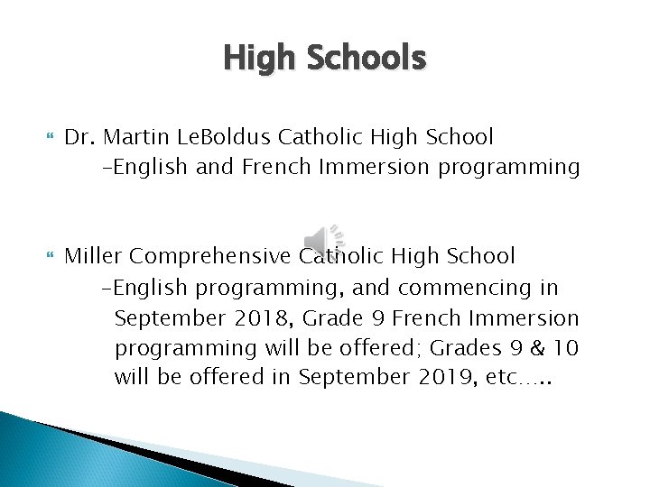 High Schools Dr. Martin Le. Boldus Catholic High School -English and French Immersion programming