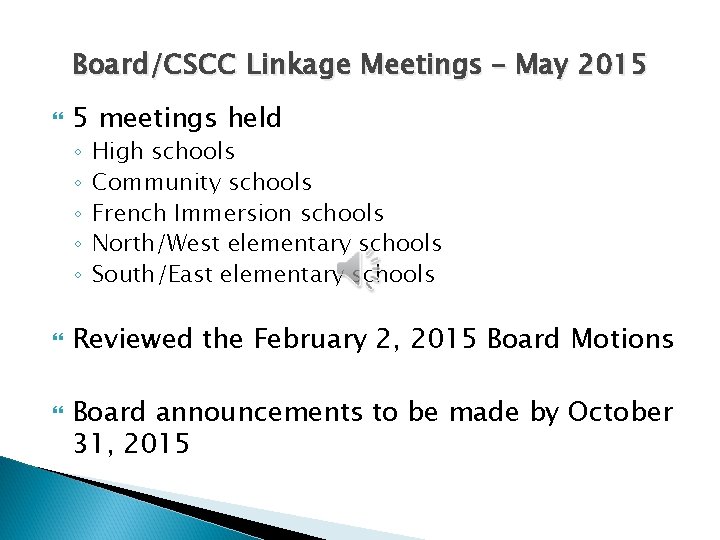 Board/CSCC Linkage Meetings – May 2015 5 meetings held ◦ ◦ ◦ High schools