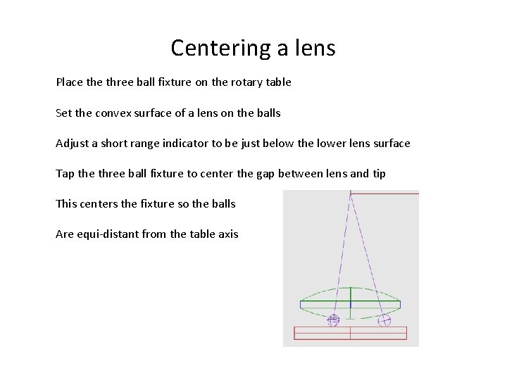 Centering a lens Place three ball fixture on the rotary table Set the convex