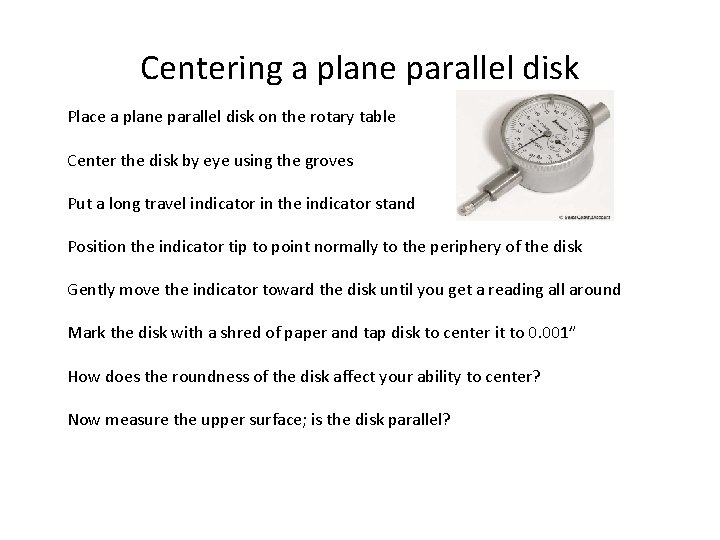 Centering a plane parallel disk Place a plane parallel disk on the rotary table