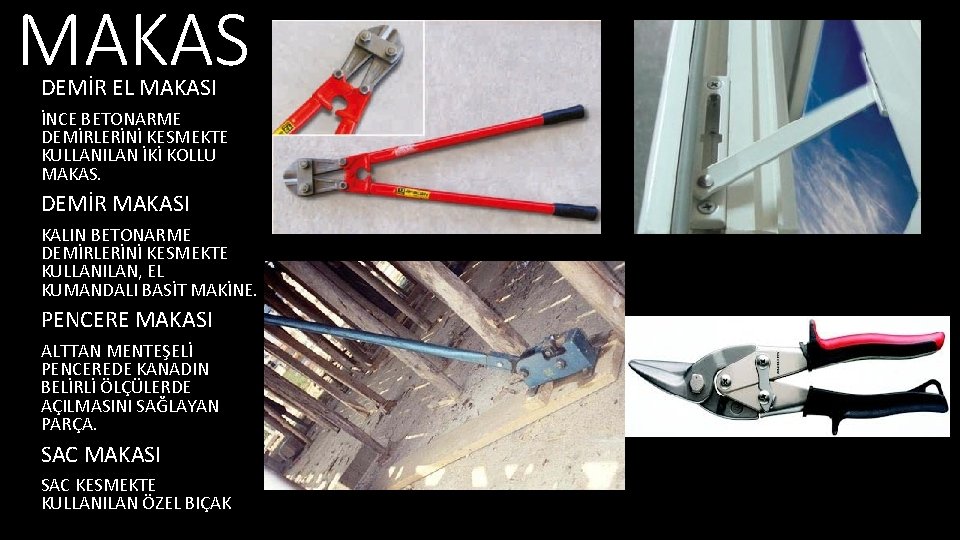 MAKAS DEMİR EL MAKASI İNCE BETONARME DEMİRLERİNİ KESMEKTE KULLANILAN İKİ KOLLU MAKAS. DEMİR MAKASI