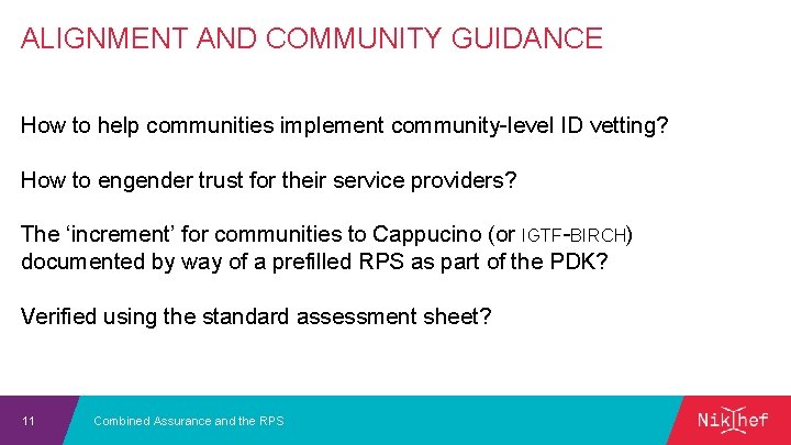 ALIGNMENT AND COMMUNITY GUIDANCE How to help communities implement community-level ID vetting? How to