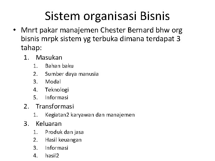 Sistem organisasi Bisnis • Mnrt pakar manajemen Chester Bernard bhw org bisnis mrpk sistem