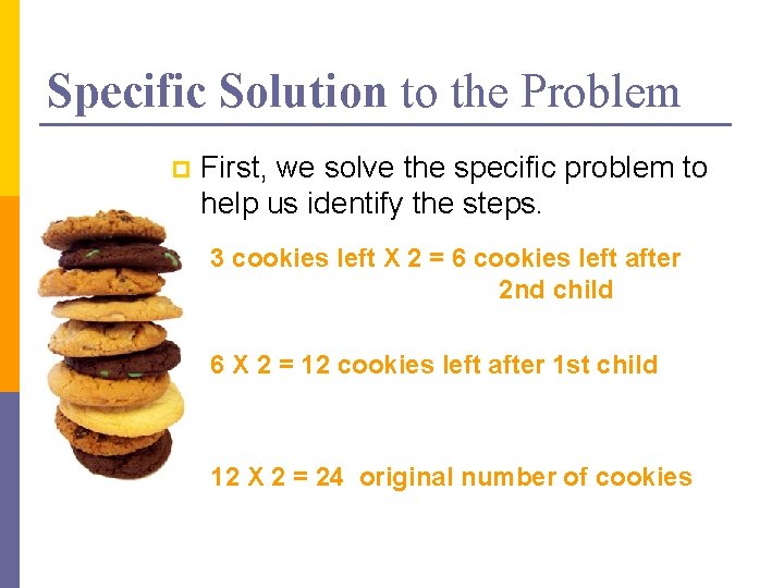 Specific Solution to the Problem p First, we solve the specific problem to help