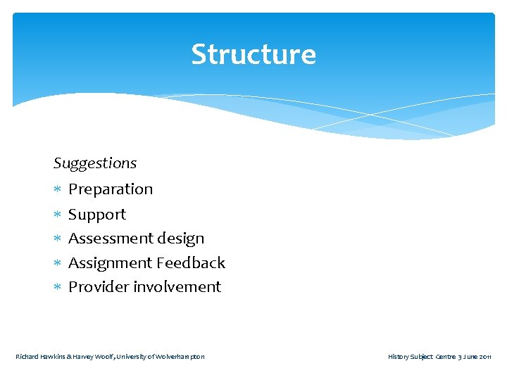 Structure Suggestions Preparation Support Assessment design Assignment Feedback Provider involvement Richard Hawkins & Harvey