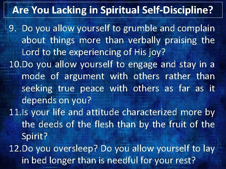 Are You Lacking in Spiritual Self-Discipline? 9. Do you allow yourself to grumble and