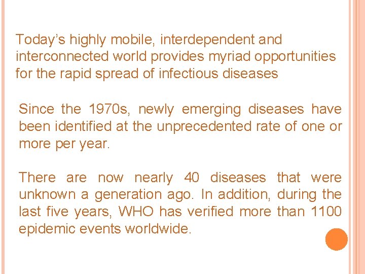 Today’s highly mobile, interdependent and interconnected world provides myriad opportunities for the rapid spread