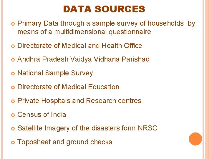 DATA SOURCES Primary Data through a sample survey of households by means of a