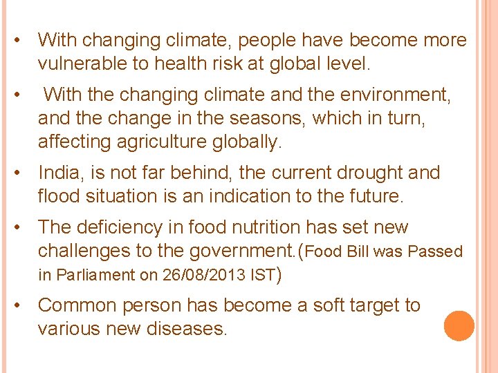  • With changing climate, people have become more vulnerable to health risk at