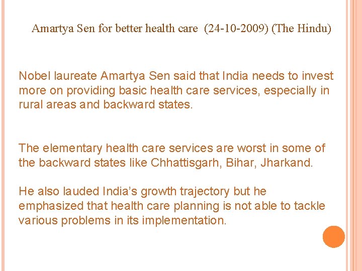 Amartya Sen for better health care (24 -10 -2009) (The Hindu) Nobel laureate Amartya