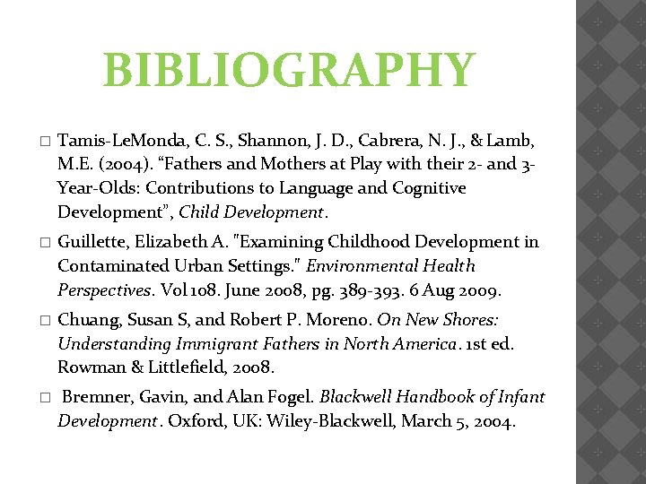 BIBLIOGRAPHY � Tamis-Le. Monda, C. S. , Shannon, J. D. , Cabrera, N. J.