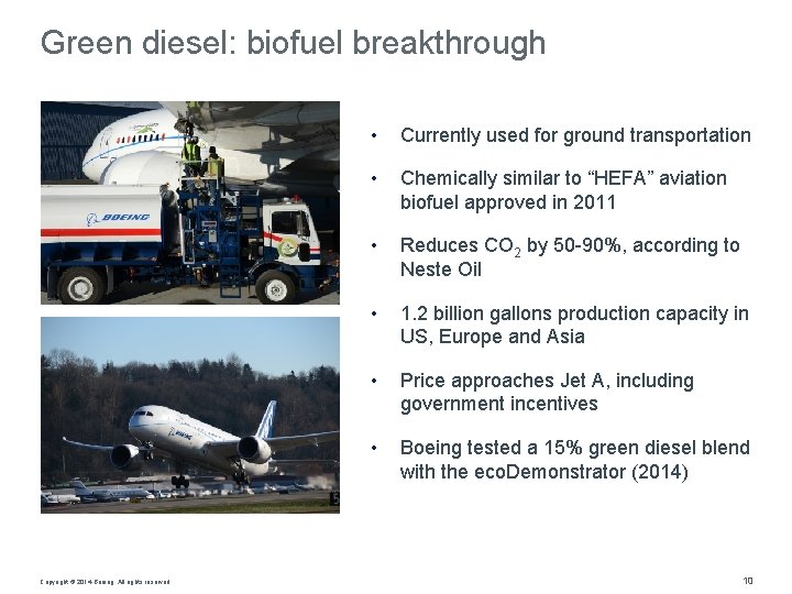 Green diesel: biofuel breakthrough Copyright © 2014 Boeing. All rights reserved. • Currently used