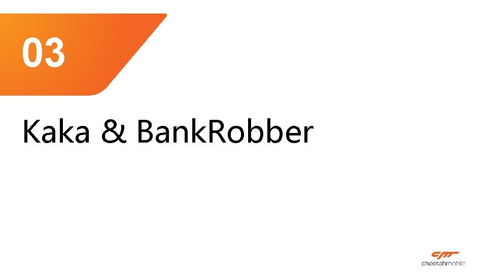 03 Kaka & Bank. Robber 