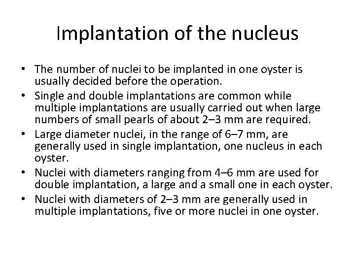 Implantation of the nucleus • The number of nuclei to be implanted in one