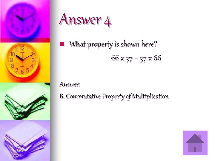 Answer 4 n What property is shown here? 66 x 37 = 37 x