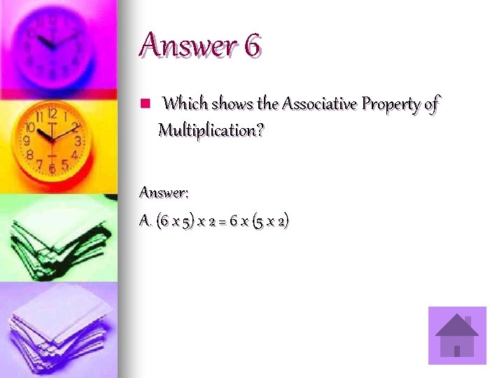 Answer 6 n Which shows the Associative Property of Multiplication? Answer: A. (6 x