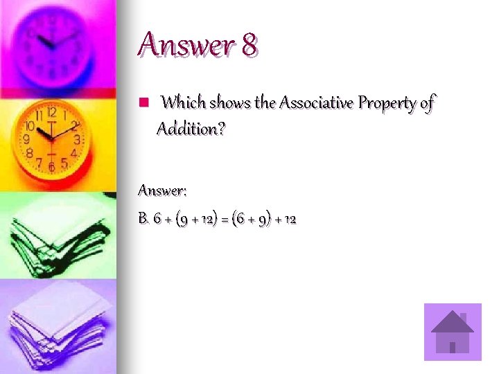 Answer 8 n Which shows the Associative Property of Addition? Answer: B. 6 +