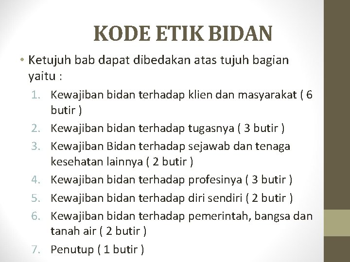 KODE ETIK BIDAN • Ketujuh bab dapat dibedakan atas tujuh bagian yaitu : 1.