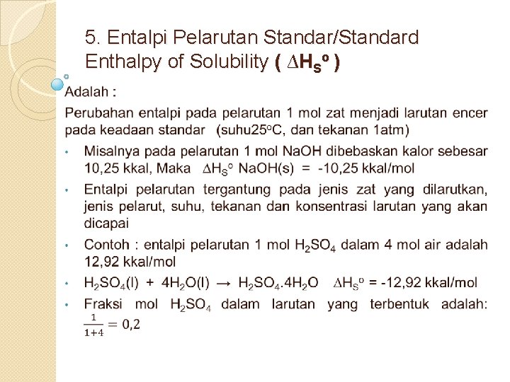 5. Entalpi Pelarutan Standar/Standard Enthalpy of Solubility ( ∆HSo ) 