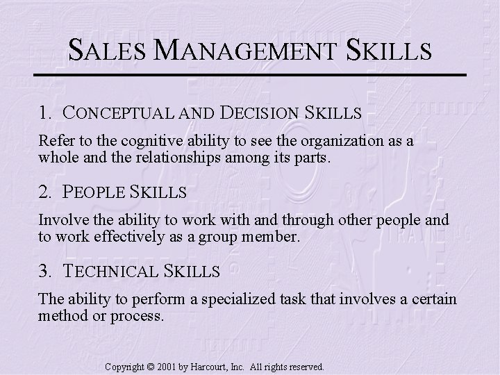 SALES MANAGEMENT SKILLS 1. CONCEPTUAL AND DECISION SKILLS Refer to the cognitive ability to