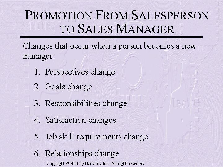 PROMOTION FROM SALESPERSON TO SALES MANAGER Changes that occur when a person becomes a