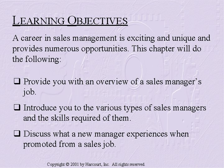 LEARNING OBJECTIVES A career in sales management is exciting and unique and provides numerous