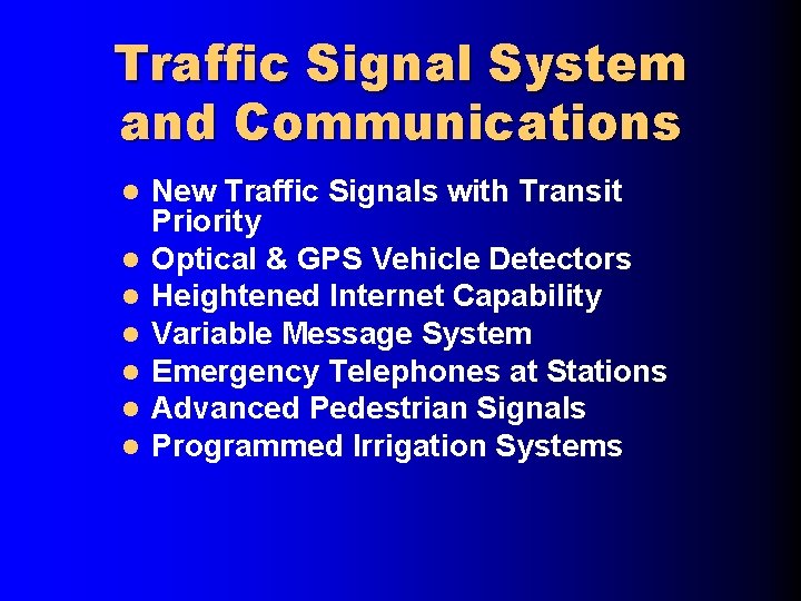 Traffic Signal System and Communications l l l l New Traffic Signals with Transit