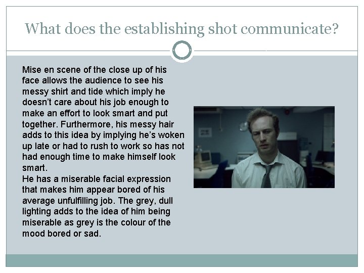 What does the establishing shot communicate? Mise en scene of the close up of