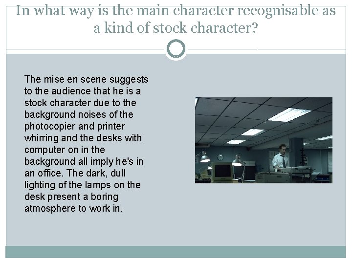 In what way is the main character recognisable as a kind of stock character?