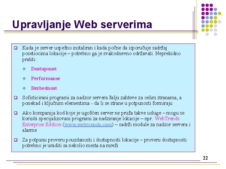 Upravljanje Web serverima q Kada je server uspešno instaliran i kada počne da isporučuje