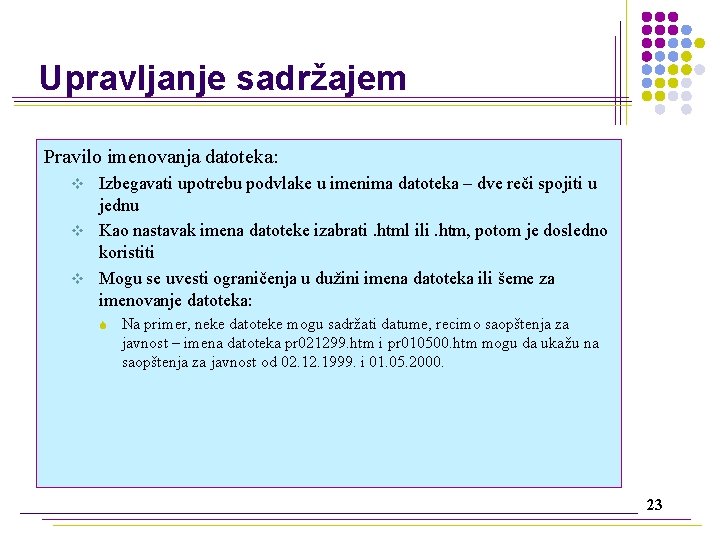 Upravljanje sadržajem Pravilo imenovanja datoteka: Izbegavati upotrebu podvlake u imenima datoteka – dve reči